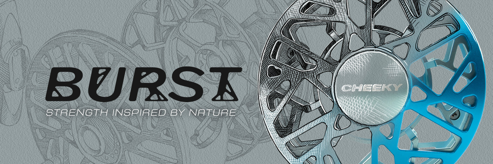 Close-up of a blue Cheeky Burst fly reel with text 'Burst – Strength Inspired by Nature' over a technical sketch background.