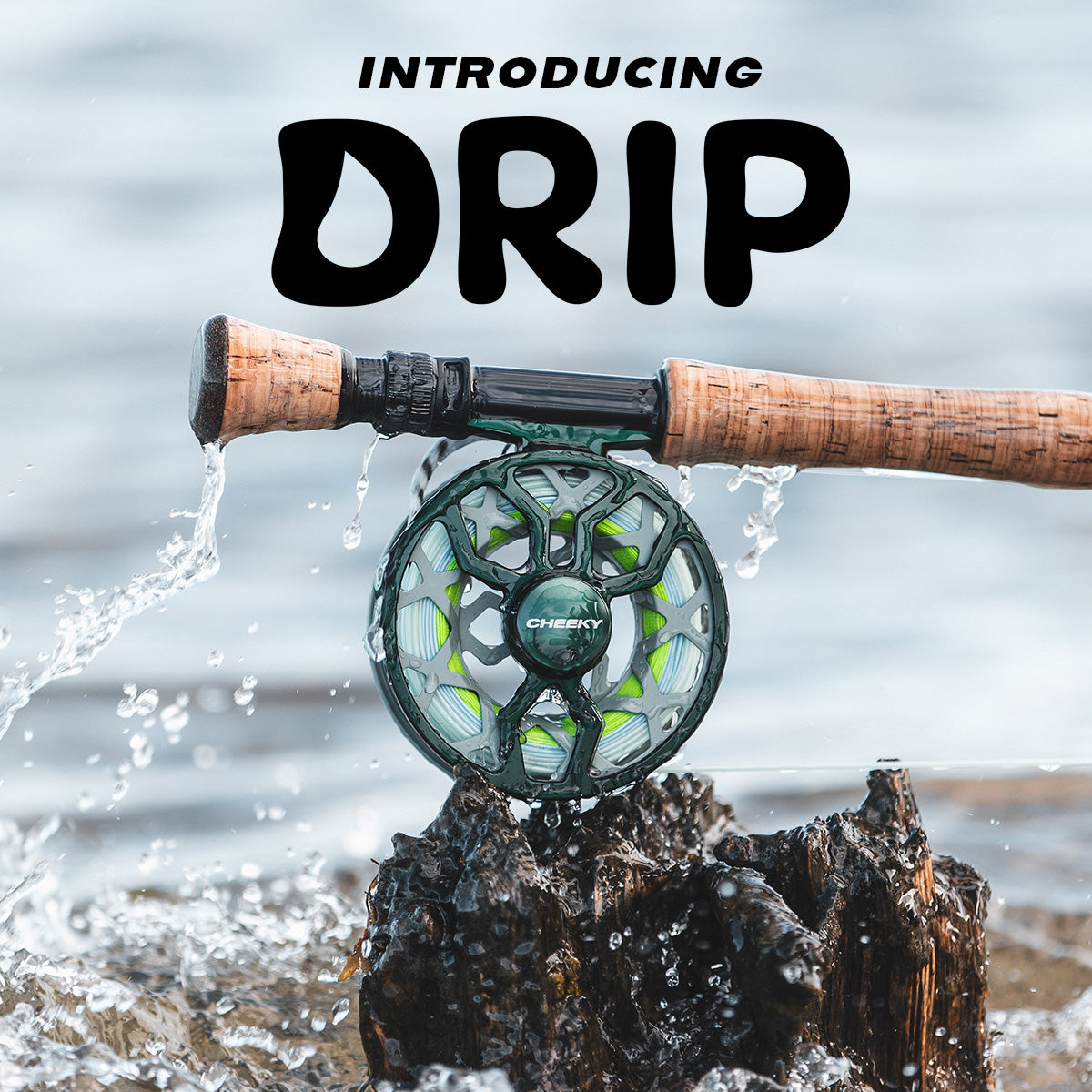 Cheeky Drip fly fishing reels mounted on rod, shown on a rock over water, with the text “Introducing Drip.”