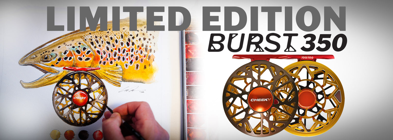 Promotional banner for the Limited Edition Cheeky Burst 350 fly reel, featuring brown trout watercolor artwork, a hand painting the reel design, and two gold, bronze, and red fly reels.